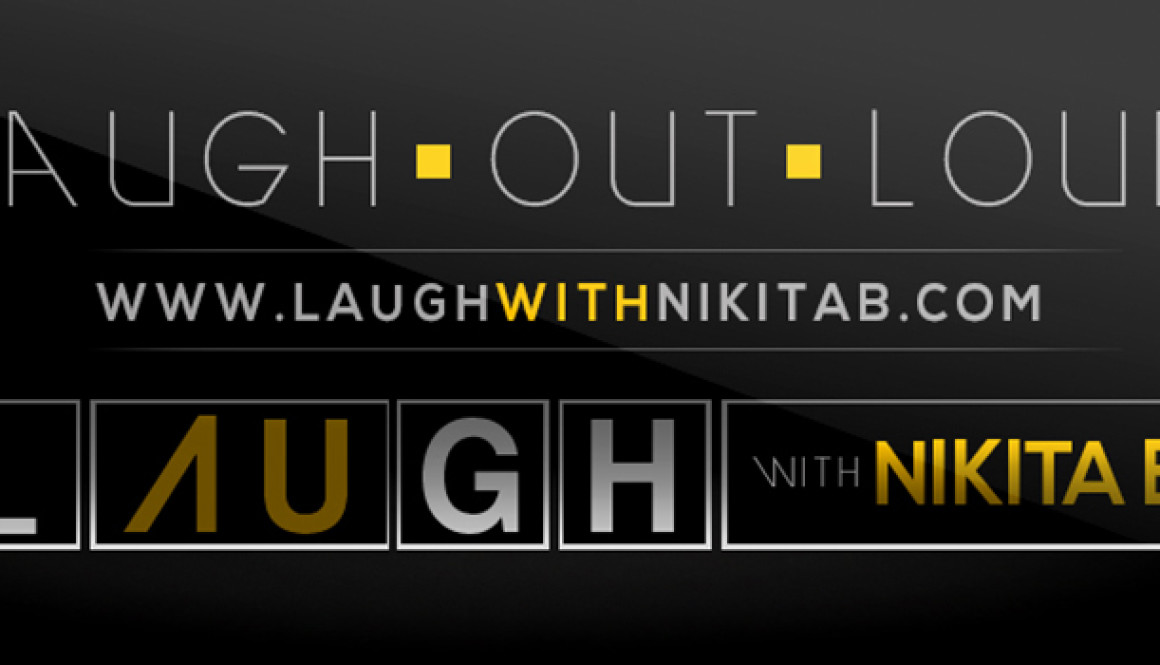 Laugh Out Loud with Nikita B